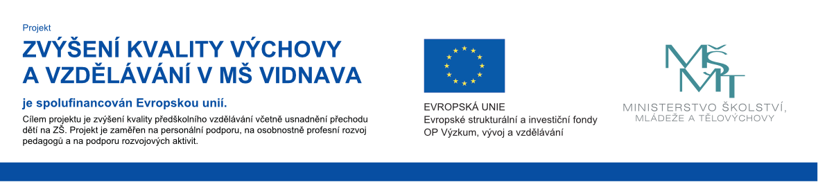 Projekt zvýšení kvality výchovy a vzdělávaní v MŠ Vidnava